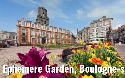 Ephemere Garden, Boulogne-sur-Mer 16.04.2023