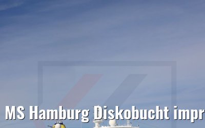 MS Hamburg Diskobucht impressions 28.08.2022