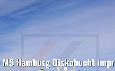 MS Hamburg Diskobucht impressions 28.08.2022