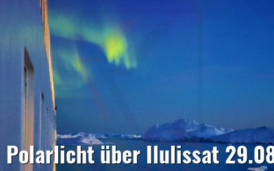 Polarlicht über Ilulissat 29.08.2022