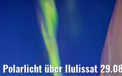 Polarlicht über Ilulissat 29.08.2022