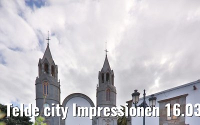 Telde city Impressionen 16.03.2022