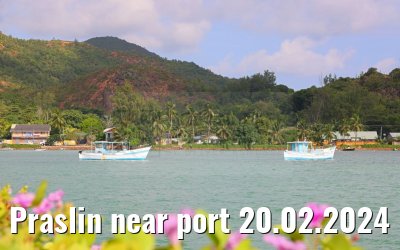 Praslin near port 20.02.2024