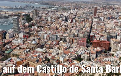 auf dem Castillo de Santa Barbara in Alicante
