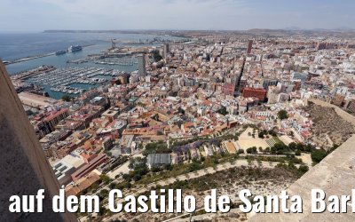 auf dem Castillo de Santa Barbara in Alicante