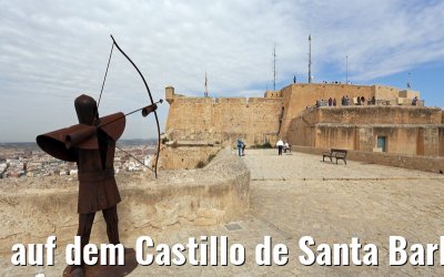 auf dem Castillo de Santa Barbara in Alicante 25.05.2015