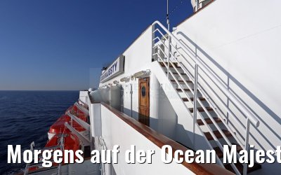 Morgens auf der Ocean Majesty 27.05.2015