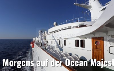 Morgens auf der Ocean Majesty 27.05.2015