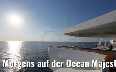 Morgens auf der Ocean Majesty 27.05.2015