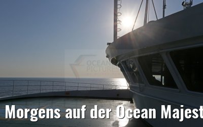 Morgens auf der Ocean Majesty 27.05.2015