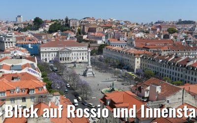 Blick auf Rossio und Innenstadt Lissabon 29.05.2015