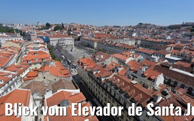 Blick vom Elevador de Santa Justa in Lissabon 29.05.2015
