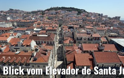 Blick vom Elevador de Santa Justa in Lissabon 29.05.2015