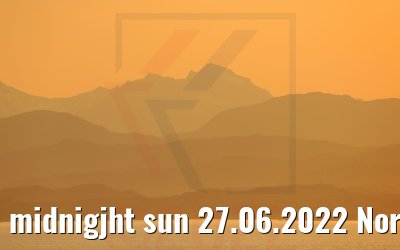 midnigjht sun 27.06.2022 Norway