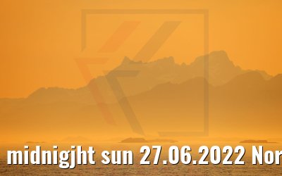 midnigjht sun 27.06.2022 Norway