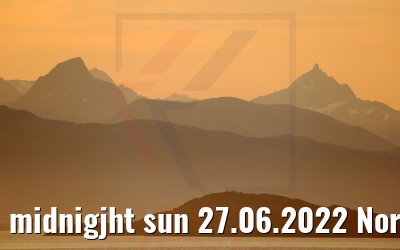midnigjht sun 27.06.2022 Norway