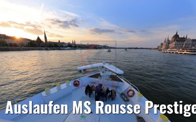Auslaufen MS Rousse Prestige Budapest 01.05.2019