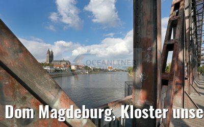 Dom Magdeburg, Kloster unser lieben Frauen und Sankt Johanniskirche mit Elbe