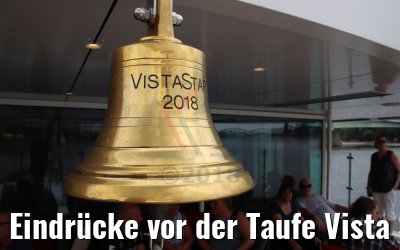 Eindrücke vor der Taufe Vista Star in Köln 28.07.2018