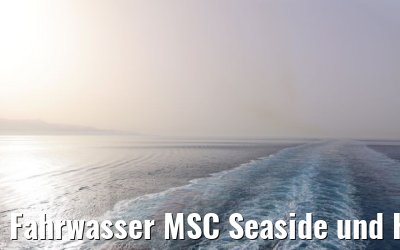 Fahrwasser MSC Seaside und Heck