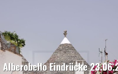 Alberobello Eindrücke 23.06.2021
