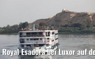 Royal Esadora bei Luxor auf dem Nil