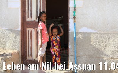 Leben am Nil bei Assuan 11.04.2019