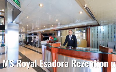 MS Royal Esadora Rezeption und Foyer