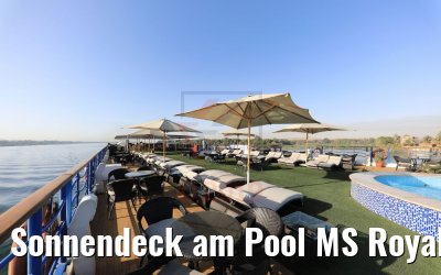 Sonnendeck am Pool MS Royal Princess morgens auf dem Nil