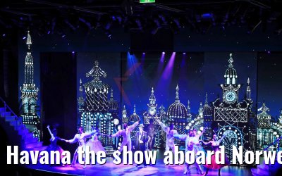 Havana the show aboard Norwegian Bliss