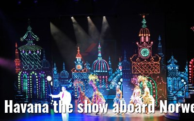 Havana the show aboard Norwegian Bliss