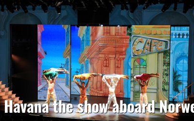 Havana the show aboard Norwegian Bliss