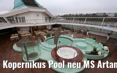 Kopernikus Pool neu MS Artania 09.12.2014