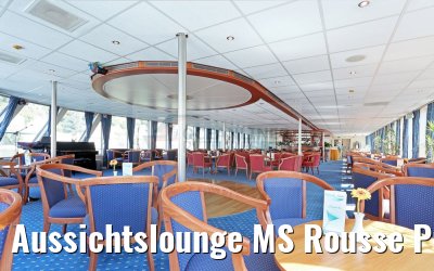 Aussichtslounge MS Rousse Prestige