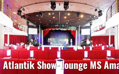 Atlantik Show-Lounge MS Amadea 26.05.2017