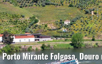 Porto Mirante Folgosa, Douro river 22.04.2025