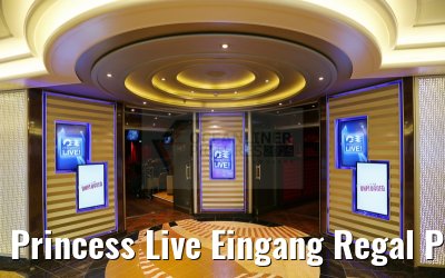 Princess Live Eingang Regal Princess