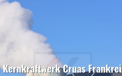 Kernkraftwerk Cruas Frankreich