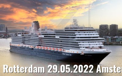 Rotterdam 29.05.2022 Amsterdam arrival