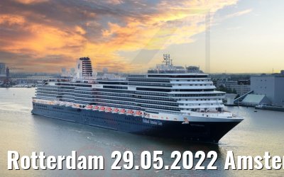 Rotterdam 29.05.2022 Amsterdam arrival