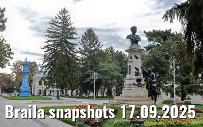 Braila snapshots 17.09.2025