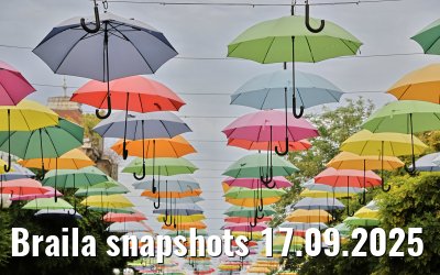 Braila snapshots 17.09.2025