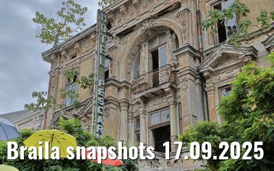 Braila snapshots 17.09.2025