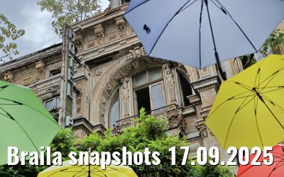 Braila snapshots 17.09.2025