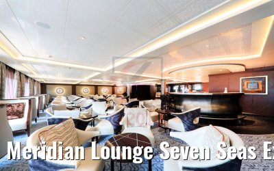 Meridian Lounge Seven Seas Explorer