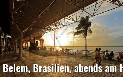 Belem, Brasilien, abends am Hafen 02.02.2018