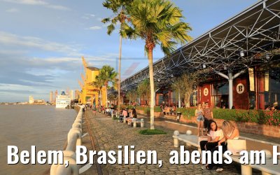 Belem, Brasilien, abends am Hafen 02.02.2018
