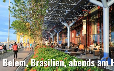 Belem, Brasilien, abends am Hafen 02.02.2018