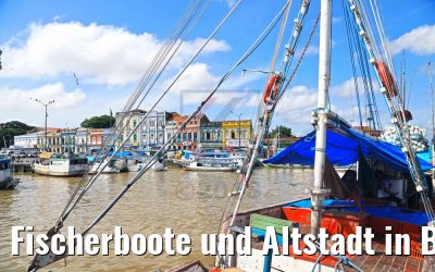 Fischerboote und Altstadt in Belém, Brasilien 01.02.2018