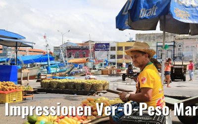 Impressionen Ver-O-Peso Markt Belém, Brasilien 01.02.2018
